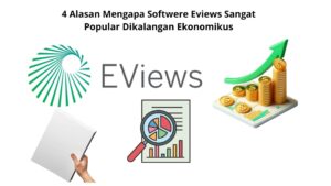 4 Alasan Mengapa Softwere Eviews Sangat Popular Dikalangan Ekonomikus