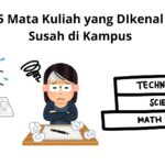 5 Mata Kuliah yang DIkenal Susah di Kampus