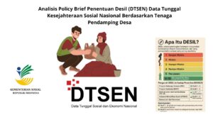Analisis Policy Brief Penentuan Desil (DTSEN) Data Tunggal Kesejahteraan Sosial Nasional Berdasarkan Tenaga Pendamping Desa